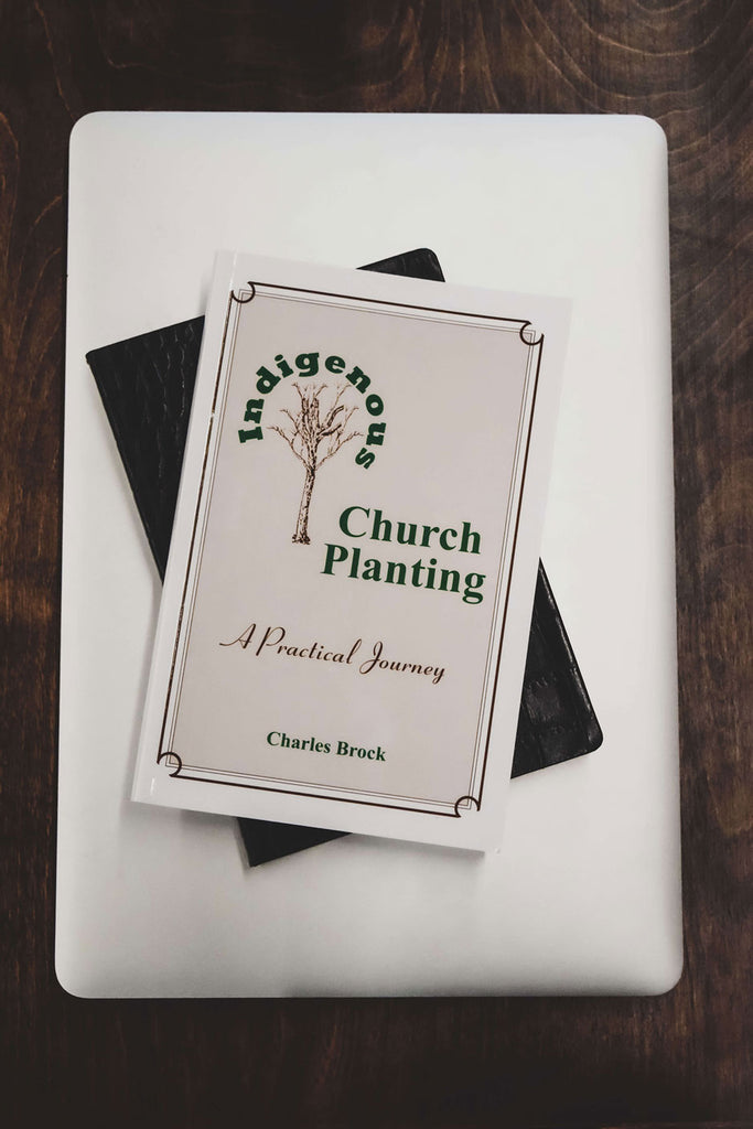 Indigenous Church Planting - A Practical Journey